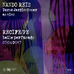 Turnê Jardim-Pomar, Recife/PE 07-Abril-2017, #03 (Ao Vivo) - Nando Reis