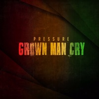 Grown Man Cry - Single - Pressure