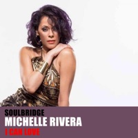 I Can Love (feat. Michelle Rivera) - Single - Soulbridge