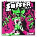 No One Can Suffer Like I Can