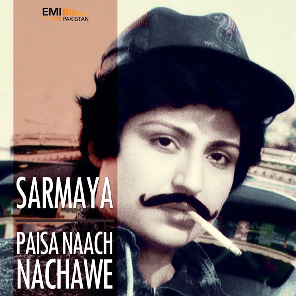 Sarmaya / Paisa Naach Nachawe