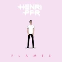 Flames - Single - Henri PFR
