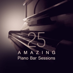 25 Amazing Piano Bar Session: Relaxation Music Collection, Best Piano Background for Restaurant, Coffee Shop, Smooth Night Jazz, Peaceful Sounds of Piano