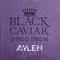 Disco Drum (feat. Aylen) [Aylen Remix] - Black Caviar lyrics