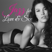 Jazz for Love & Sex – Smooth Jazz Sounds for Your Romantic Nights artwork