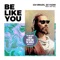 Be Like You (feat. Xay Hill) - Gui Brazil & DJ Yuuki lyrics