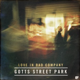 Love in Bad Company (feat. DiElle) Gotts Street Park