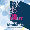 Aitakatta (อยากจะได้พบเธอ) - BNK48