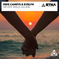 Never Walk Alone (Radio Edit) - Single - Evelyn Never Walk Alone (Radio Edit) - Single - Evelyn