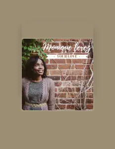 Listen to Monique Terez, watch music videos, read bio, see tour dates & more!