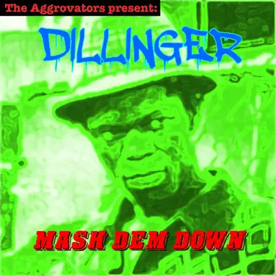 Mash Dem Down - Dillinger