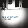 Silent Movies - Marc Ribot