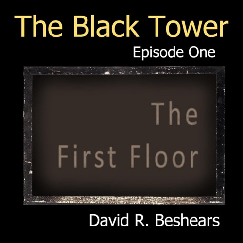 The First Floor: The Black Tower Serial, Episode One (Unabridged) cover