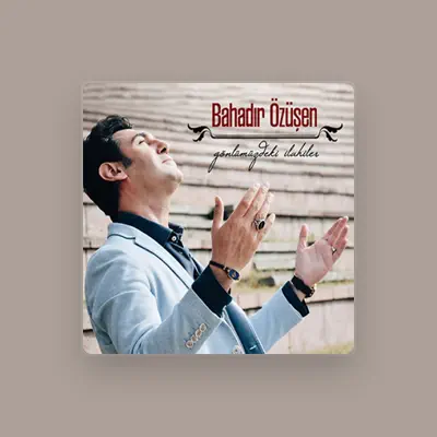 Listen to Bahadır Özdüşen, watch music videos, read bio, see tour dates & more!