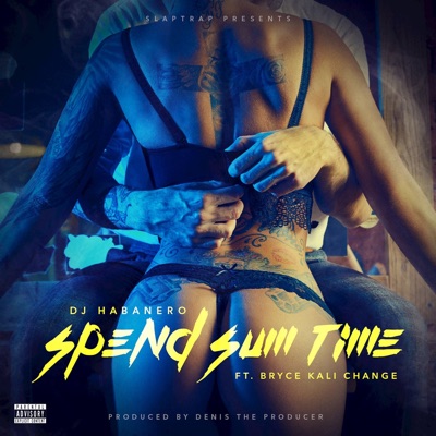 Spend Sum Time (feat. Bryce Kali Change) - Single