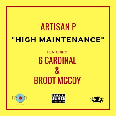 High Maintenance (feat. 6 Cardinal & Broot McCoy) - Single