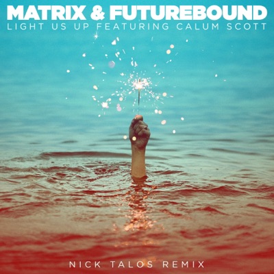 Light Us Up (feat. Calum Scott) [Nick Talos Remix] - Single