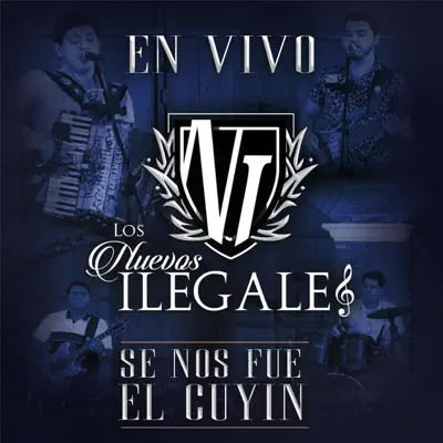Se Nos Fue el Cuyin (En Vivo) - Single - Los Nuevos Ilegales