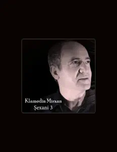 Klamedin Mirxan सुनें, म्यूज़िक वीडियो देखें, बायो पढ़ें, दौरे की तारीखें और बहुत कुछ देखें!