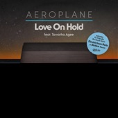 Aeroplane - Love On Hold (feat. Tawatha Agee)