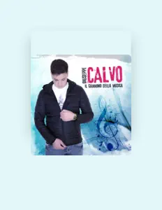 收听 Giuseppe Calvo、观看音乐视频、阅读小传、查看巡演日期等 ！