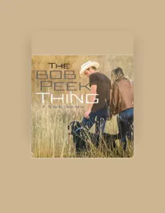 Listen to The Bob Peek Thing, watch music videos, read bio, see tour dates & more!