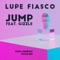 Jump (feat. Gizzle) - Lupe Fiasco lyrics