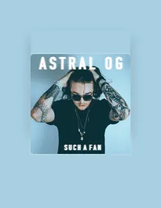 Listen to Astral OG, watch music videos, read bio, see tour dates & more!