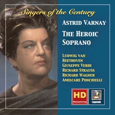 Singers of the Century: Astrid Varnay – The Heroic Soprano (Remastered 2018)