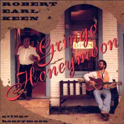 Gringo Honeymoon - Robert Earl Keen