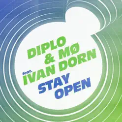 Stay Open (feat. MØ & Ivan Dorn) - Single - Diplo