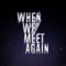 When We Meet Again artwork