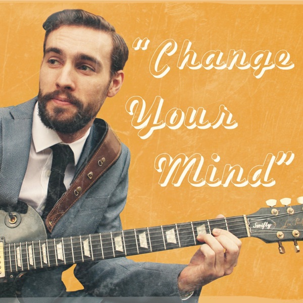 Change Your Mind - Single