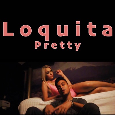 Loquita Pretty - Single