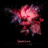 Your Love - Single