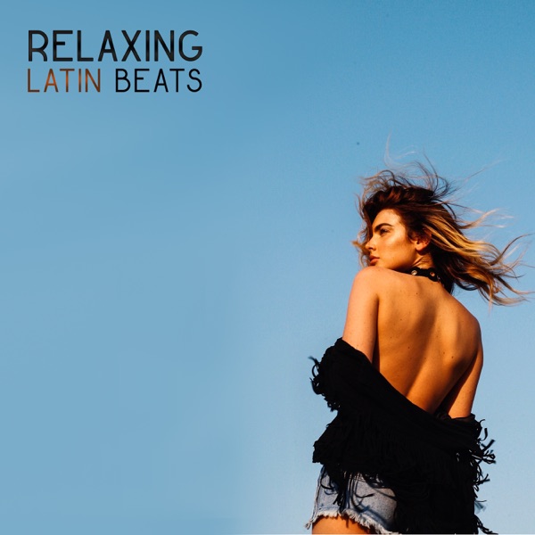 Relaxing Latin Beats: Sunny Rhythms of Lounge Club del Mar, Music for Dancing, Salsa, Timba, Bolero, Guijra, Total Relaxation All Night Long