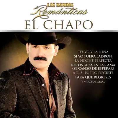 Las Bandas Románticas - El Chapo De Sinaloa