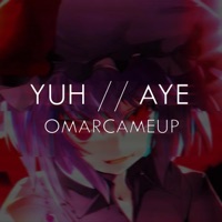 Yuh // Aye - Single - OmarCameUp