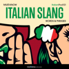 Learn Italian: Must-Know Italian Slang Words & Phrases (Unabridged) - Innovative Language Learning, LLC