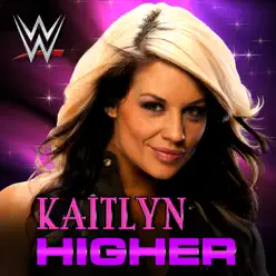 WWE: Higher (Kaitlyn) [feat. Nicole Tranquillo] - Single - Jim Johnston