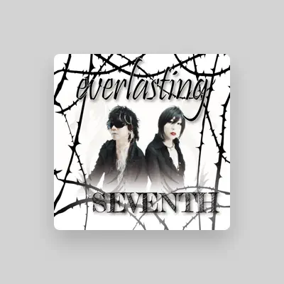 Listen to SEVENTH, watch music videos, read bio, see tour dates & more!