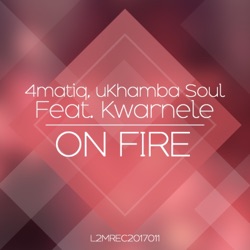 4matiq - On Fire (feat. Kwarnele)