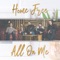 All On Me - Home Free lyrics