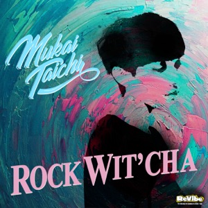 Rock Wit'cha - Single