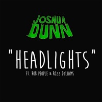 Headlights (feat. Rob People & Rozz Dyliams) - Single - Joshua Dunn