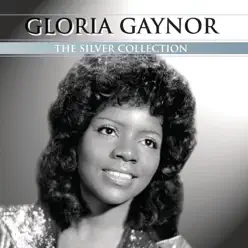 The Silver Collection: Gloria Gaynor - Gloria Gaynor
