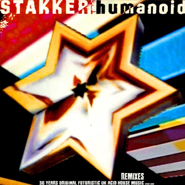 Stakker Humanoid (Remixes) - EP - Humanoid