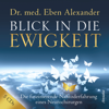 Blick in die Ewigkeit - Eben Alexander