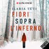 Fiori sopra l'inferno - Ilaria Tuti