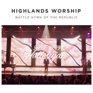 Highlands Worship Battle Hymn Of The Republic